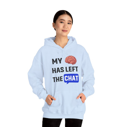 My Brain Has Left The Chat Unisex Hoodie | Office Apparel, Gift for Coworker, Humorous Clothing