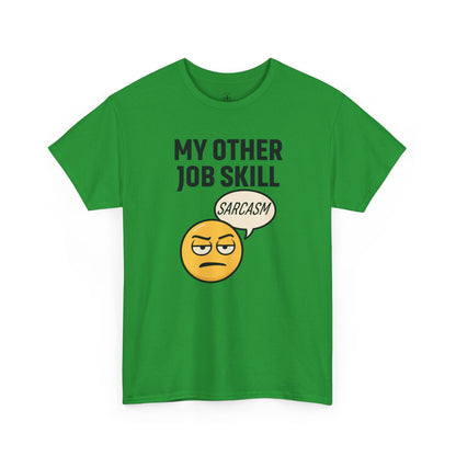 My Other Job Skill Sarcasm Unisex T-Shirt | Gift for Humor Lovers, Great For Coworkers, Funny Office Attire