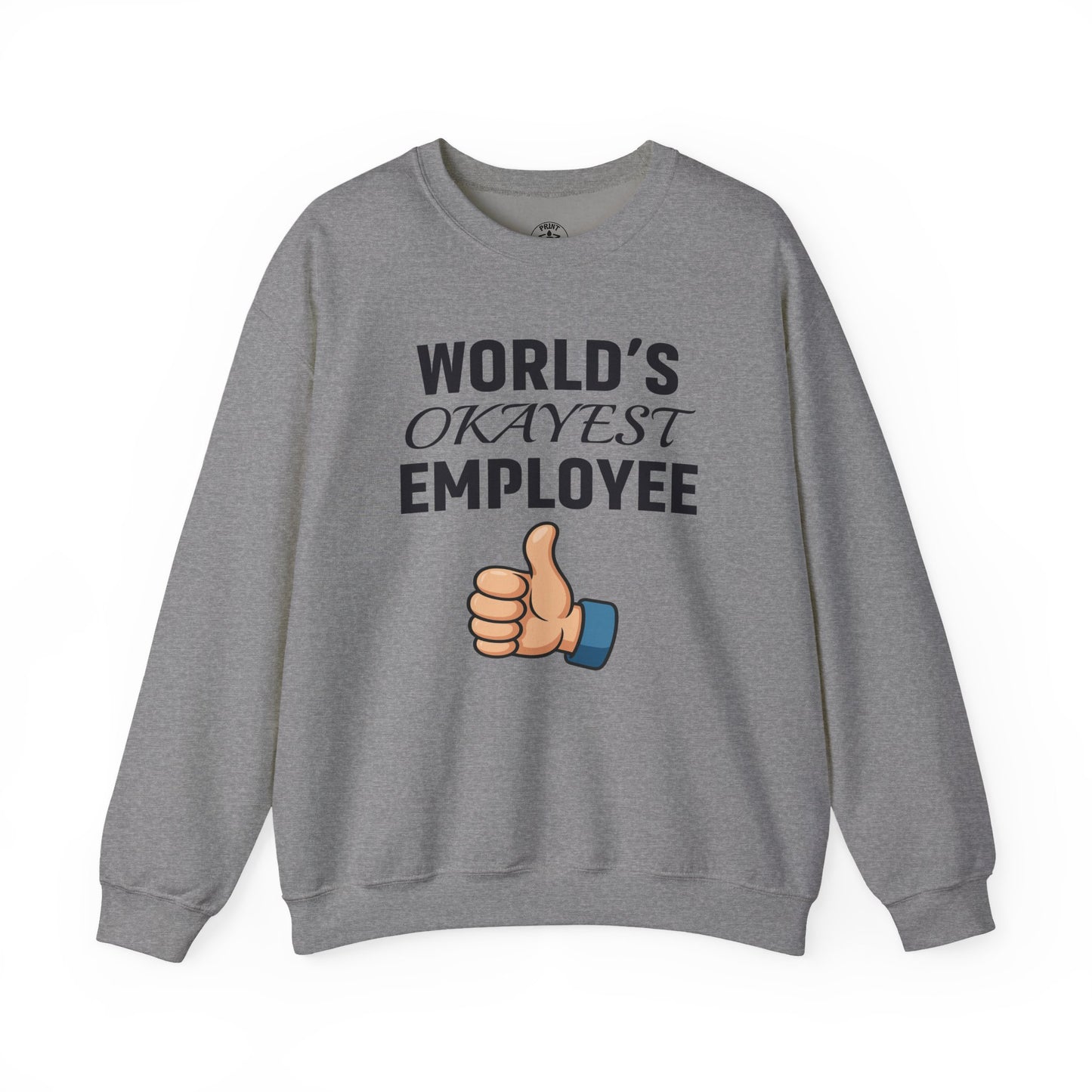 World's Okayest Employee Unisex Sweatshirt | Office Apparel, Coworker Gift, Crewneck