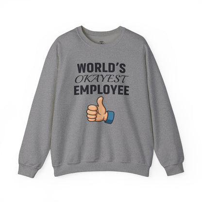 World's Okayest Employee Unisex Sweatshirt | Office Apparel, Coworker Gift, Crewneck
