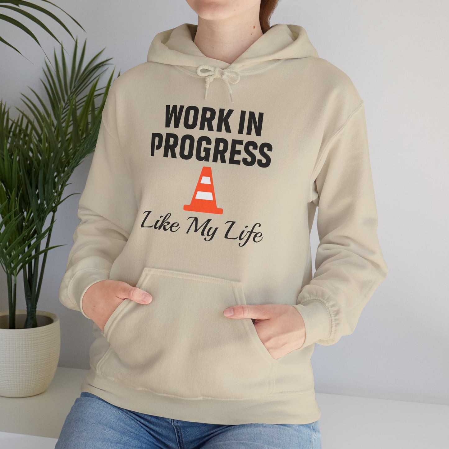 Work In Progress Like My Life Unisex Hoodie | Great for Everyday Attire, Office Gift for Coworker, Funny Saying