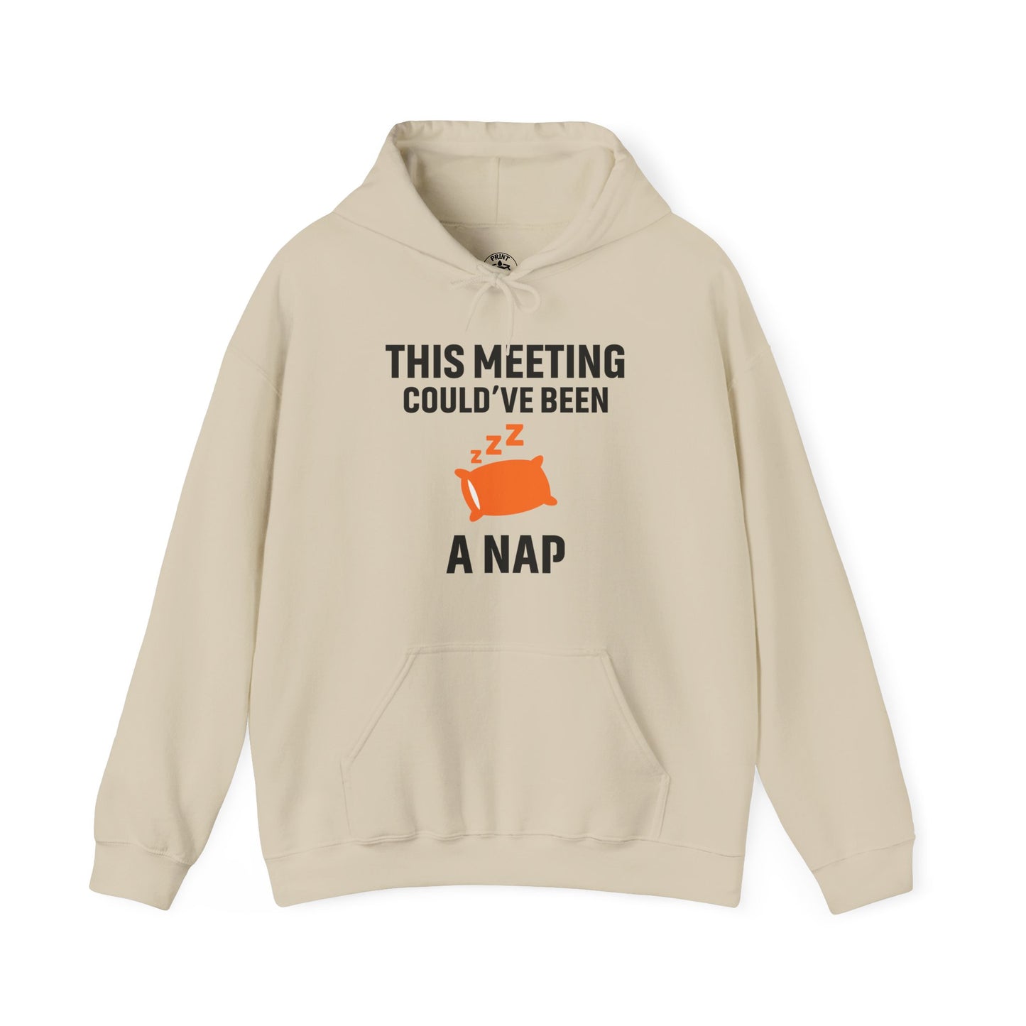 This Meeting Could've Been A Nap Unisex Hoodie | Funny Nap Hoodie, Perfect for Meetings, Gift for Nappers, Cozy Casual Wear