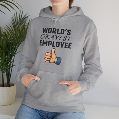 World's Okayest Employee Unisex Hoodie | Funny Gifts For Coworkers, Great Office Attire