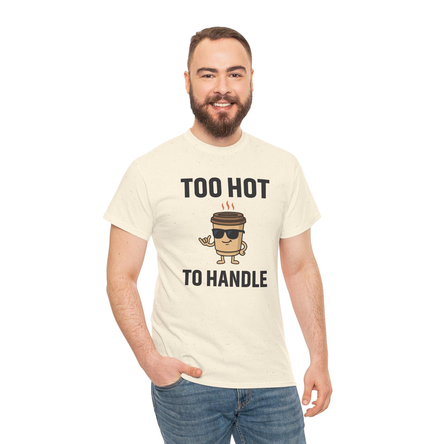 Coffee Cup Guy Too Hot To Handle Unisex T-Shirt | Funny Coffee Shirt, Gift for Baristas,  Funny Shirt for Friends, Office Apparel