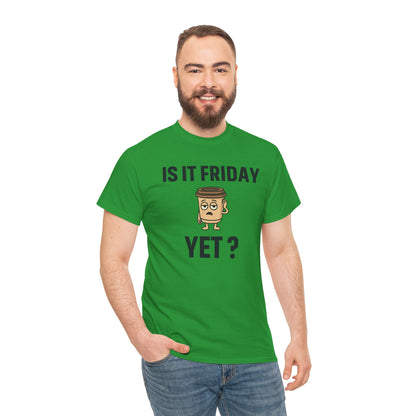 Coffee Cup Guy Is It Friday Yet? Unisex T-Shirt | Office Jokes, Humorous Work Wear, Great for Coworker Gifts