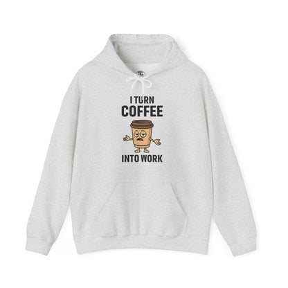 Coffee Cup Guy I Turn Coffee Into Work Unisex Hoodie | Funny Sweatshirt, Gift for Coffee Lovers, Casual Wear