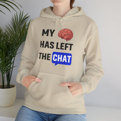 My Brain Has Left The Chat Unisex Hoodie | Office Apparel, Gift for Coworker, Humorous Clothing