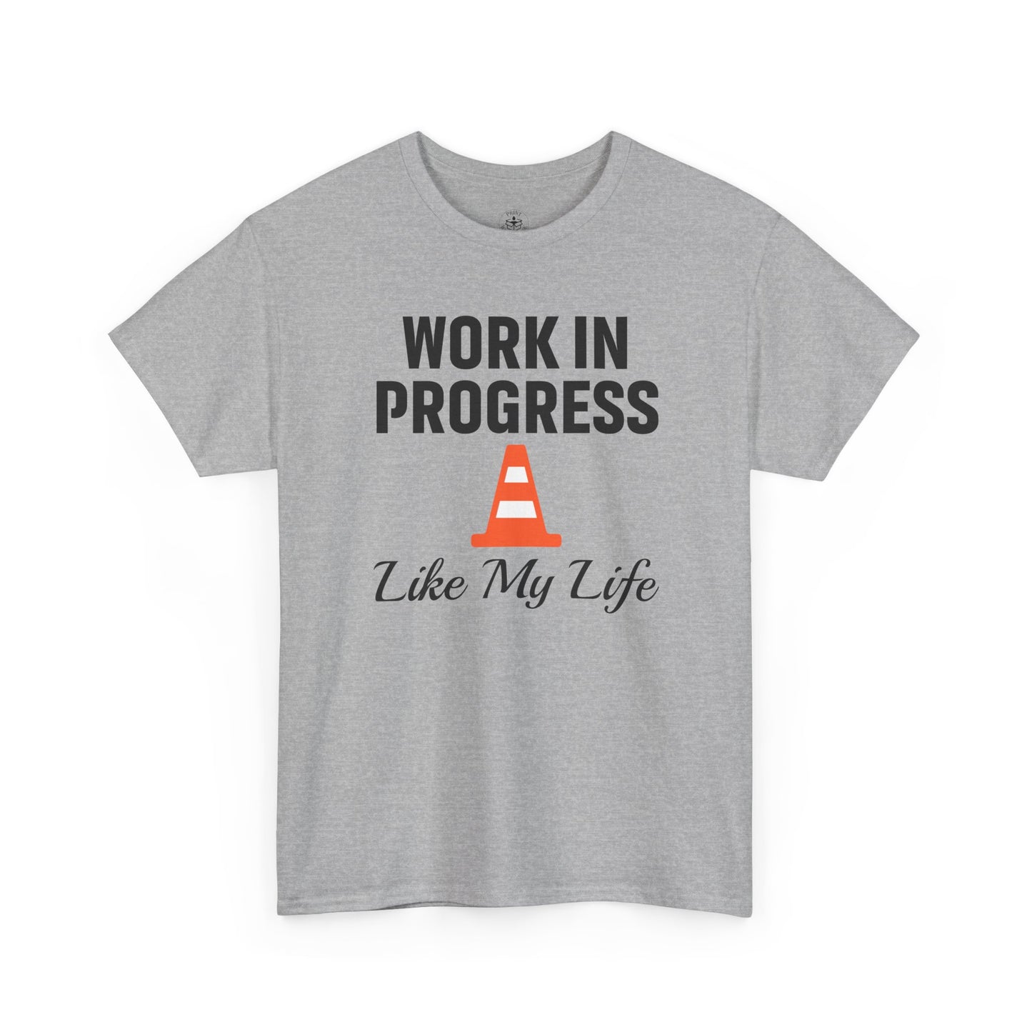 Work In Progress Like My Life Unisex T-Shirt | Funny Office Attire, Everyday Apparel, Daily Humor, Coworker Gift
