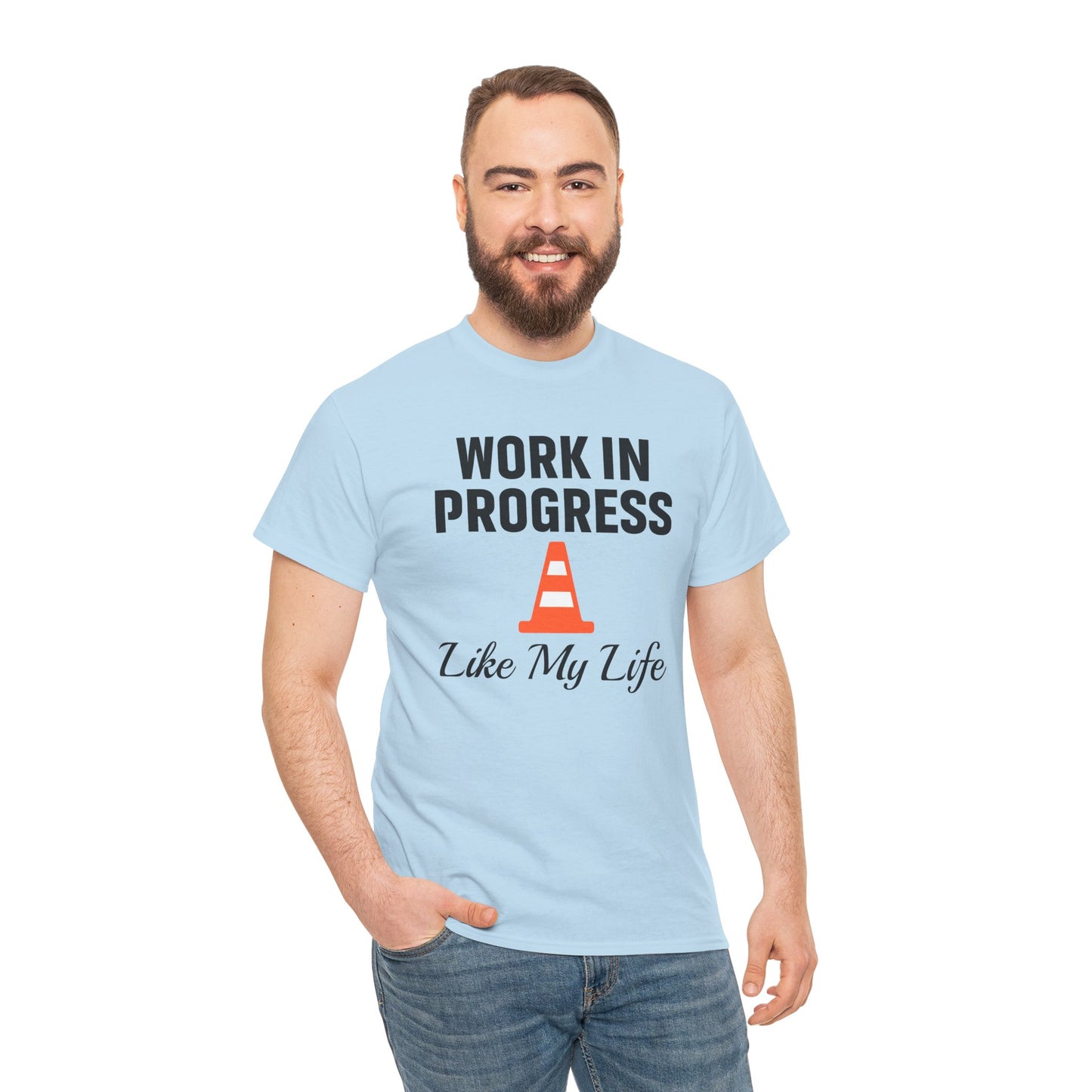 Work In Progress Like My Life Unisex T-Shirt | Funny Office Attire, Everyday Apparel, Daily Humor, Coworker Gift
