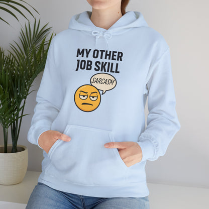 My Other Job Skill Sarcasm Unisex Hoodie | Sarcastic Humor For Everyday Wear, Perfect Gift For Coworker, Office Attire