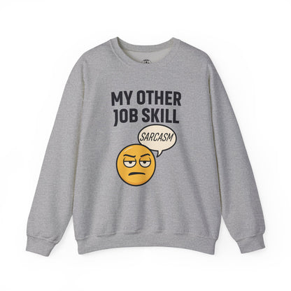 My Other Job Skill Sarcasm Unisex Sweatshirt | Meeting Attire, Coworker Gift, Humorous Office Apparel