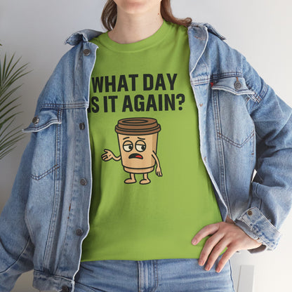 Coffee Cup Guy What Day Is It Again? Unisex T-Shirt | Funny Coffee Shirt, Casual Gift, Coffee Lover Apparel, Perfect for Office Attire