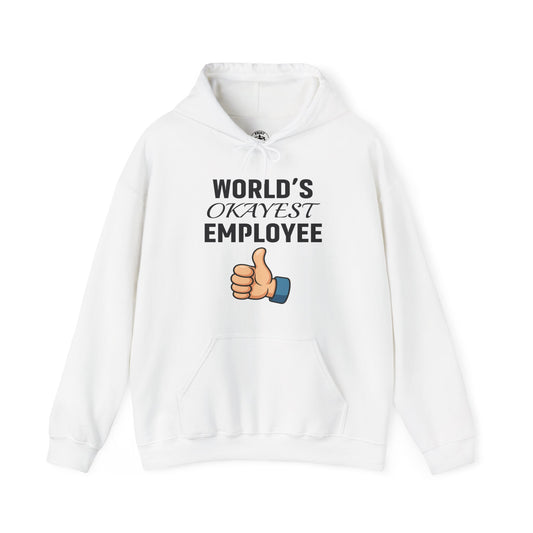 World's Okayest Employee Unisex Hoodie | Funny Gifts For Coworkers, Great Office Attire