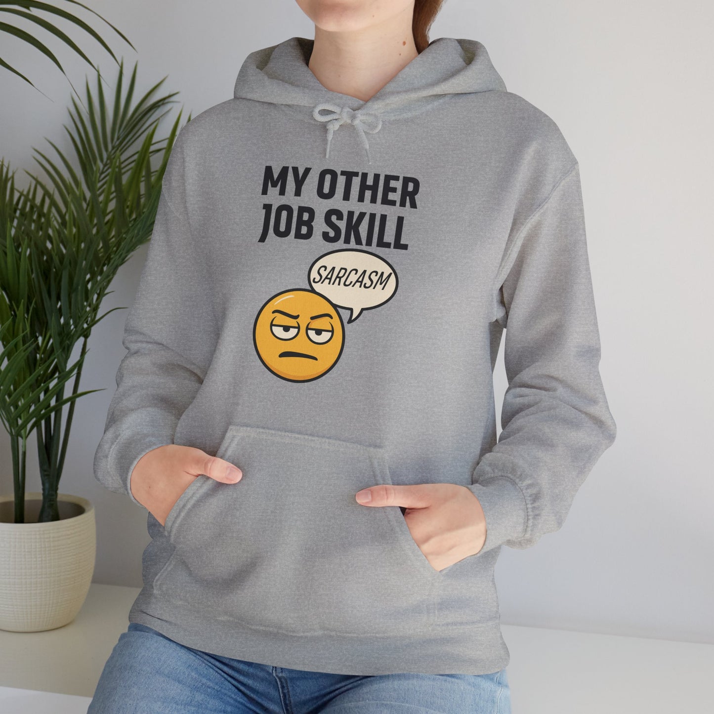 My Other Job Skill Sarcasm Unisex Hoodie | Sarcastic Humor For Everyday Wear, Perfect Gift For Coworker, Office Attire