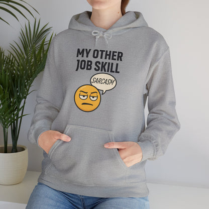 My Other Job Skill Sarcasm Unisex Hoodie | Sarcastic Humor For Everyday Wear, Perfect Gift For Coworker, Office Attire