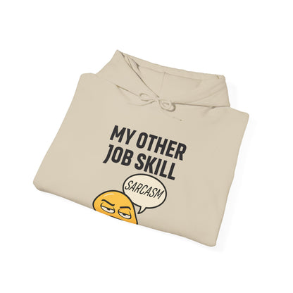 My Other Job Skill Sarcasm Unisex Hoodie | Sarcastic Humor For Everyday Wear, Perfect Gift For Coworker, Office Attire
