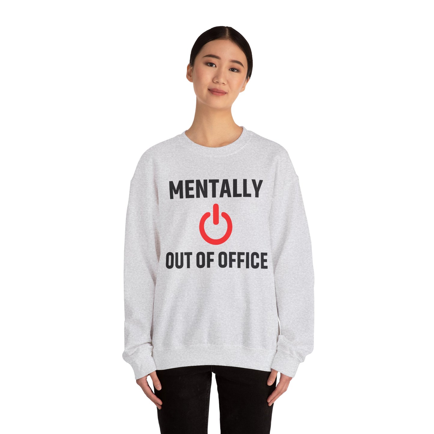 Mentally Out of Office Crewneck Sweatshirt | Cozy Unisex Sweatshirt, Relaxed Fit, Gift for Coworker, Work Apparel