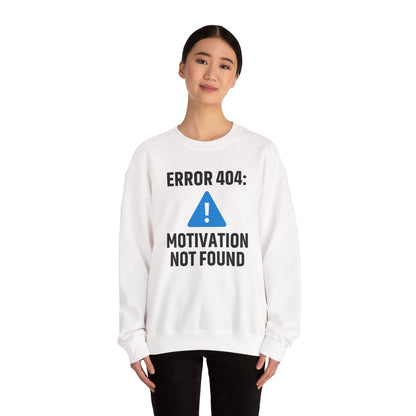 Error 404 Motivation Not Found Unisex Sweatshirt | Funny Crewneck Sweatshirt, Gift for Friends, Funny Office Attire