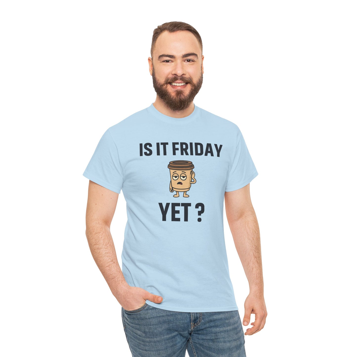 Coffee Cup Guy Is It Friday Yet? Unisex T-Shirt | Office Jokes, Humorous Work Wear, Great for Coworker Gifts