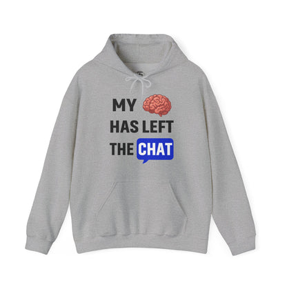 My Brain Has Left The Chat Unisex Hoodie | Office Apparel, Gift for Coworker, Humorous Clothing