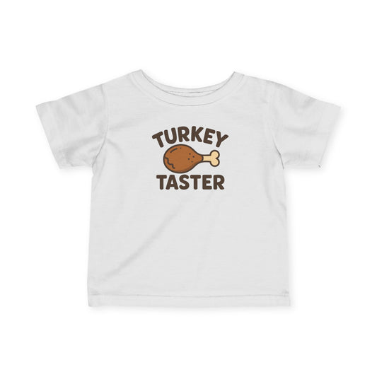 Turkey Taster Infant Unisex T-Shirt | Cute Baby Shirt, Thanksgiving Gift, Toddler Apparel, Holiday Outfit, Baby Shower Present