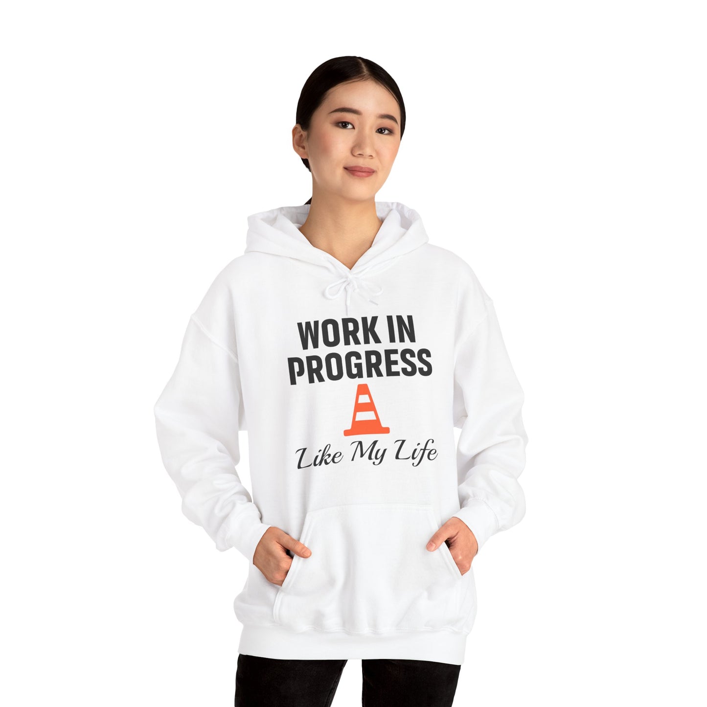 Work In Progress Like My Life Unisex Hoodie | Great for Everyday Attire, Office Gift for Coworker, Funny Saying