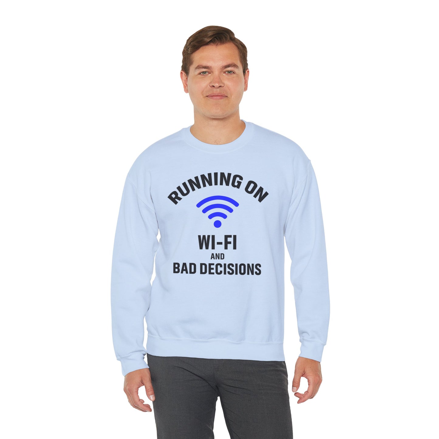 Running On Wi-Fi And Bad Decisions Unisex Sweatshirt | Funny Gift for Tech Lovers, Students, Coworker, Casual Wear
