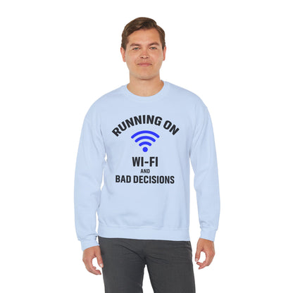 Running On Wi-Fi And Bad Decisions Unisex Sweatshirt | Funny Gift for Tech Lovers, Students, Coworker, Casual Wear