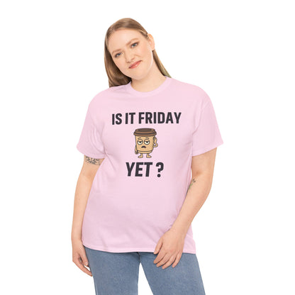 Coffee Cup Guy Is It Friday Yet? Unisex T-Shirt | Office Jokes, Humorous Work Wear, Great for Coworker Gifts