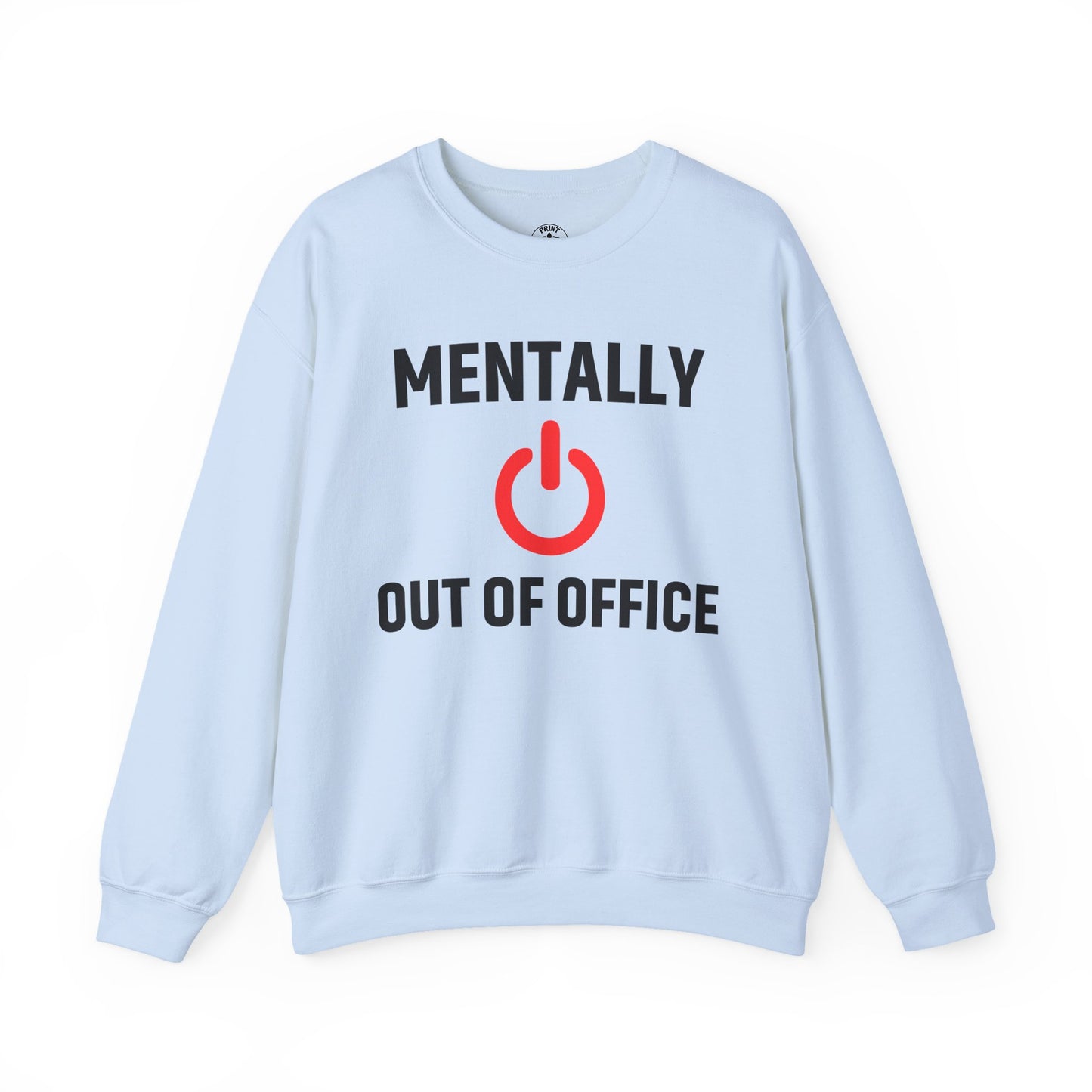 Mentally Out of Office Crewneck Sweatshirt | Cozy Unisex Sweatshirt, Relaxed Fit, Gift for Coworker, Work Apparel