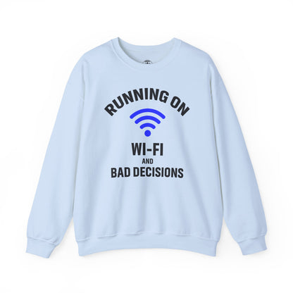 Running On Wi-Fi And Bad Decisions Unisex Sweatshirt | Funny Gift for Tech Lovers, Students, Coworker, Casual Wear