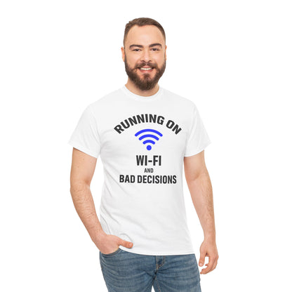 Running On Wi-Fi And Bad Decisions Unisex T-Shirt | Funny Tee for Tech Lovers, Gift for Internet Junkies, Office Gift