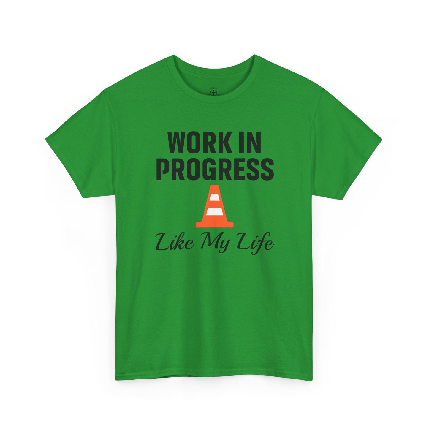 Work In Progress Like My Life Unisex T-Shirt | Funny Office Attire, Everyday Apparel, Daily Humor, Coworker Gift
