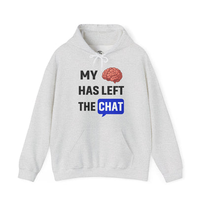 My Brain Has Left The Chat Unisex Hoodie | Office Apparel, Gift for Coworker, Humorous Clothing