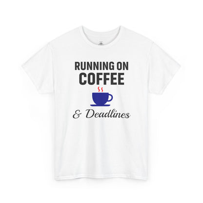 Running On Coffee And Deadlines Unisex T-Shirt | Funny Coffee Lover Tee, Gift for Coffee Addicts, Casual Wear, Office Gift