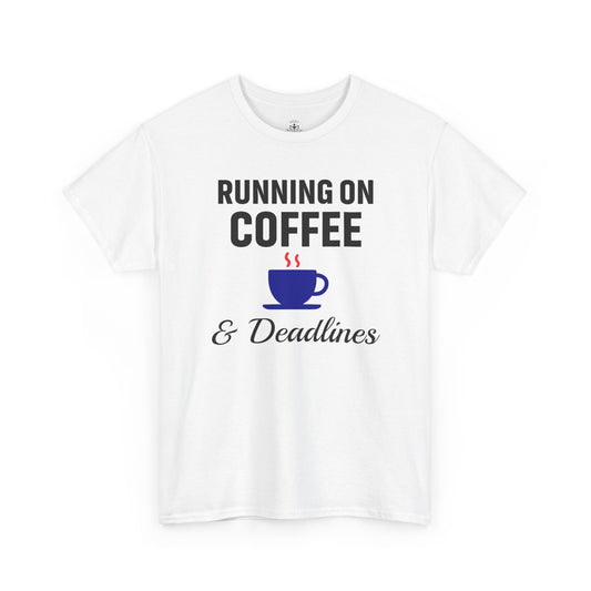 Running On Coffee And Deadlines Unisex T-Shirt | Funny Coffee Lover Tee, Gift for Coffee Addicts, Casual Wear, Office Gift