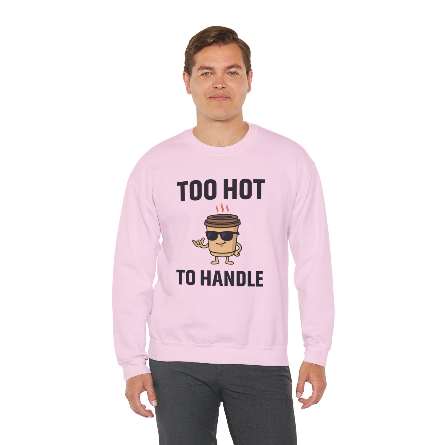 Coffee Cup Guy Too Hot To Handle Unisex Sweatshirt | Humorous Crewneck, Gift for Baristas, Coffee Addict Apparel, Office Gift