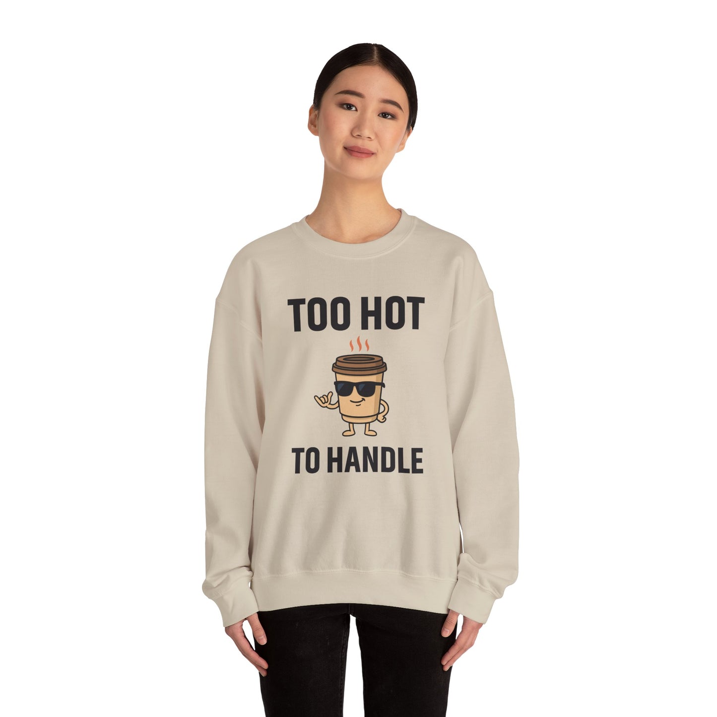 Coffee Cup Guy Too Hot To Handle Unisex Sweatshirt | Humorous Crewneck, Gift for Baristas, Coffee Addict Apparel, Office Gift