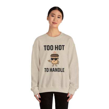 Coffee Cup Guy Too Hot To Handle Unisex Sweatshirt | Humorous Crewneck, Gift for Baristas, Coffee Addict Apparel, Office Gift