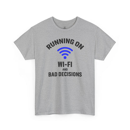 Running On Wi-Fi And Bad Decisions Unisex T-Shirt | Funny Tee for Tech Lovers, Gift for Internet Junkies, Office Gift