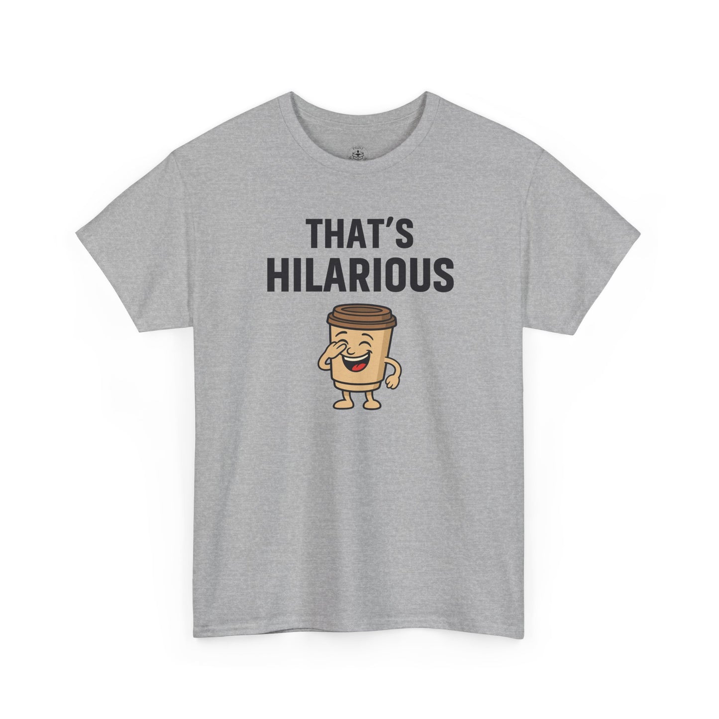 Coffee Cup Guy That's Hilarious Unisex T-Shirt | Funny Shirt, Gift for Coffee Lovers, Everyday Casual Wear, Office Humor Tee