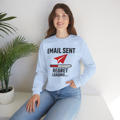 Email Sent Regret Loading Unisex Sweatshirt | Crewneck, Funny Gift for Email Lovers, Casual Style, Perfect for Office Wear or Gift