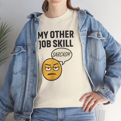 My Other Job Skill Sarcasm Unisex T-Shirt | Gift for Humor Lovers, Great For Coworkers, Funny Office Attire
