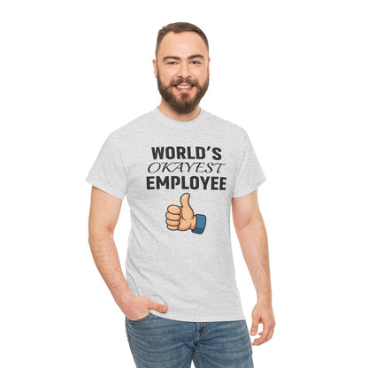 World's Okayest Employee Unisex T-Shirt | Great Gift For Coworker, Office Attire, Casual Wear