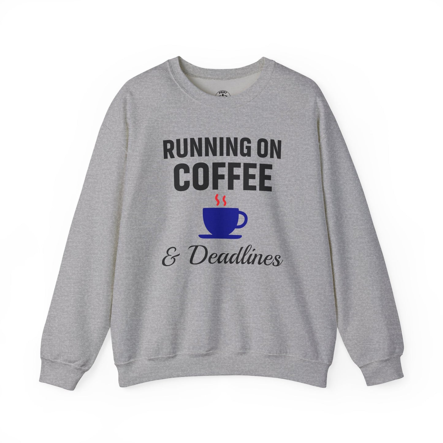 Running On Coffee And Deadlines Sweatshirt | Perfect Gift for Coffee Lovers, Great Gift for Coworker, Office Apparel