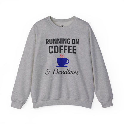 Running On Coffee And Deadlines Sweatshirt | Perfect Gift for Coffee Lovers, Great Gift for Coworker, Office Apparel