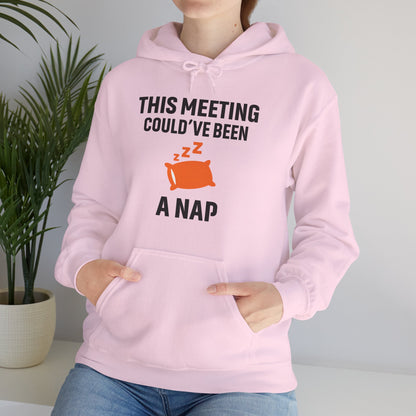 This Meeting Could've Been A Nap Unisex Hoodie | Funny Nap Hoodie, Perfect for Meetings, Gift for Nappers, Cozy Casual Wear