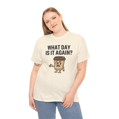 Coffee Cup Guy What Day Is It Again? Unisex T-Shirt | Funny Coffee Shirt, Casual Gift, Coffee Lover Apparel, Perfect for Office Attire