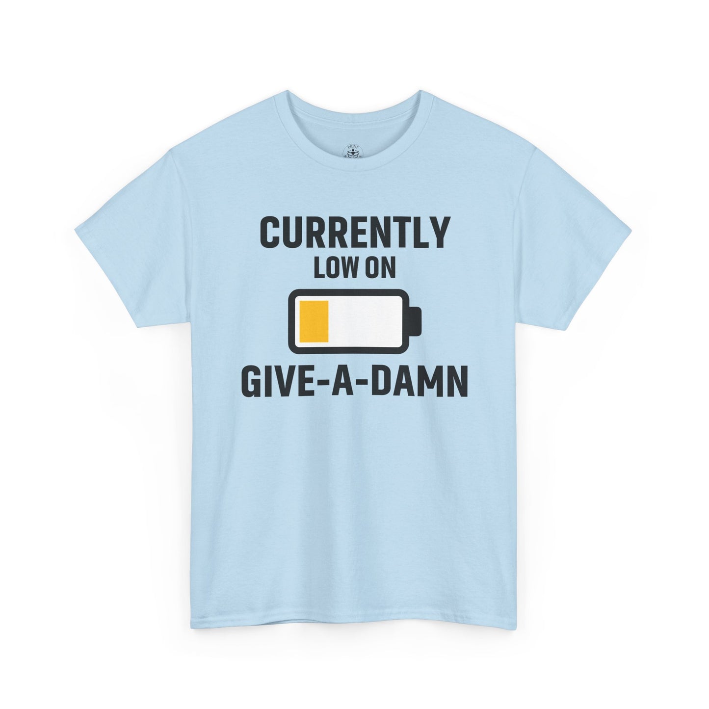 Currently Low On Give-A-Damn Unisex T-Shirt | Funny Casual Wear, Gift for Friends, Relaxed Style, Everyday Humor