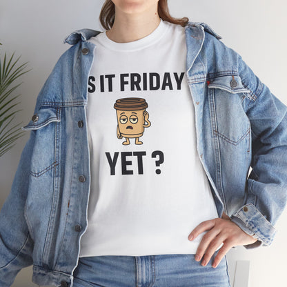 Coffee Cup Guy Is It Friday Yet? Unisex T-Shirt | Office Jokes, Humorous Work Wear, Great for Coworker Gifts